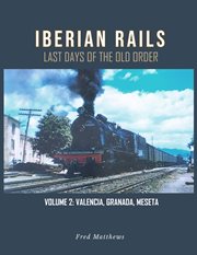 Iberian Rails, Volume 2 : Last Days of the Old Order cover image