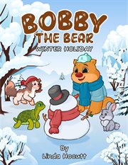 Bobby the Bear : WINTER HOLIDAY cover image
