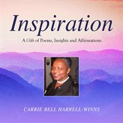 Inspiration : A Gift of Poems, Insights and Affirmations cover image