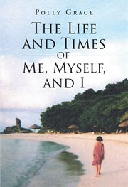 The Life and Times of Me, Myself, and I cover image