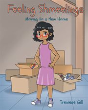 Feelings shmeelings : moving to a new home cover image