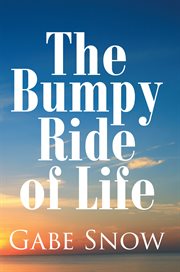 The Bumpy Ride of Life cover image