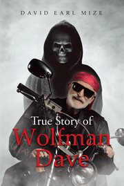 True Story of Wolfman Dave cover image