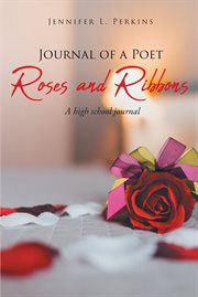 Journal of a poet : Roses and Ribbons cover image