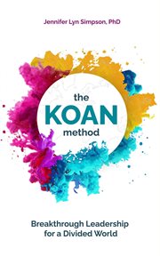 The KOAN Method : Breakthrough Leadership for a Divided World cover image