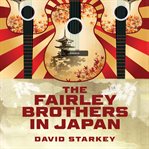 The Fairley Brothers in Japan cover image