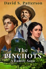 The pinchots : A Family Saga cover image