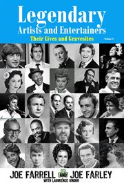 Legendary artists and entertainers, volume 2 : Their Lives and Gravesites cover image