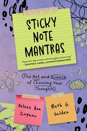 Sticky Note Mantras : The Art and Science of Choosing Your Thoughts cover image