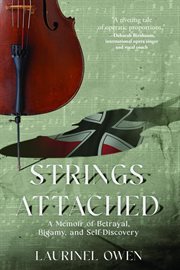 Strings Attached : A Memoir of Betrayal, Bigamy, and Self-Discovery cover image