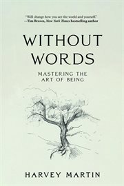 Without Words : Mastering the Art of Being cover image