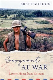 Sergeant at War : Letters Home From Vietnam cover image