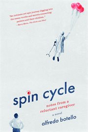 Spin Cycle : Notes From a Reluctant Caregiver cover image