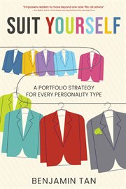 Suit Yourself : A Portfolio Strategy For Every Personality Type cover image