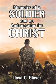 Memoirs of a Soldier and an Ambassador for Christ cover image