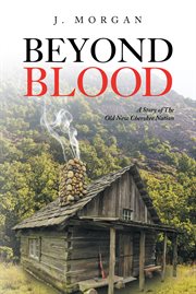 Beyond and Blood : A Story of The Old New Cherokee Nation cover image