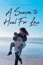 A season to heal for love. Season for love cover image