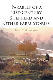 Parables of a 21st : Century Shepherd and Other Farm Stories cover image