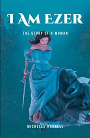 I am Ezer : the glory of a woman cover image