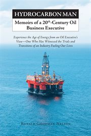 Hydrocarbon man : memoirs of a 20th-century oil business executive cover image