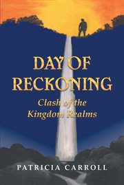 Day of reckoning : clash of the kingdom realms cover image