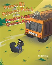 Prince BJ and Princess Patch at the Pumpkin Patch Costume Party cover image