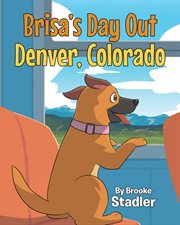 Brisa's Day Out : Denver, Colorado cover image