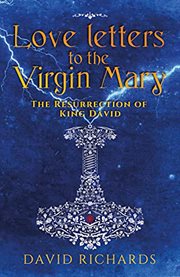 Love letters to the virgin mary : The Resurrection of King David cover image