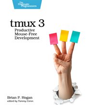Tmux 3 : Productive Mouse-free Development cover image
