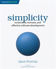 Simplicity : Sustainable, Humane, And Effective Software Development cover image