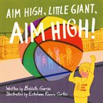Aim High, Little Giant, Aim High! cover image