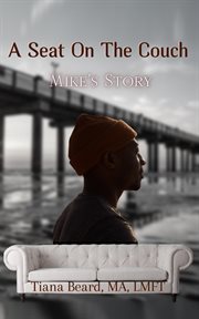 A seat on the couch : Mike's Story cover image