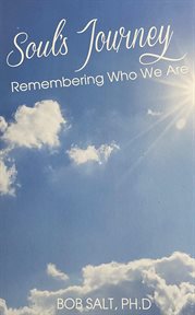 Soul's journey : Remembering Who We Are cover image