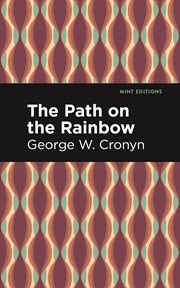 The Path on the Rainbow : An Anthology of Songs and Chants from the Indians of North America. Mint Editions (Native Stories, Indigenous Voices) cover image
