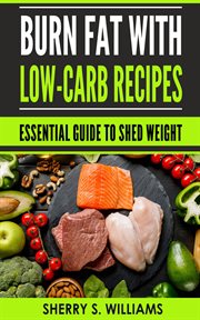Burn fat with low-carb recipes : Carb Recipes cover image
