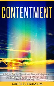 Contentment: Unlock the Power of Contentment : Unlock the Power of Contentment cover image