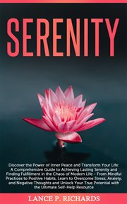Serenity: Discover the Power of Inner Peace and Transform Your Life : Discover the Power of Inner Peace and Transform Your Life cover image
