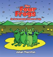 The Four Frogs : An Increasingly Numerical Tale cover image