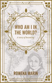 Who am i in the world? : A story of becoming cover image
