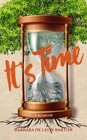 It's time : A Memoir cover image