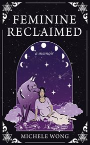 Feminine reclaimed : A Memoir cover image