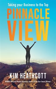 Pinnacle View : Taking your Business to the Top cover image