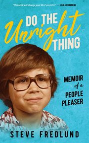 Do the Unright Thing : Memoir of a People Pleaser cover image