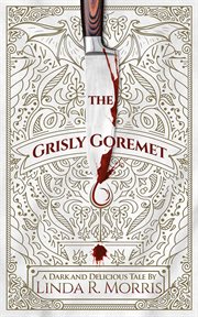 The Grisly Goremet cover image