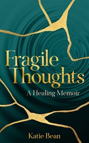 Fragile Thoughts : a healing memoir cover image