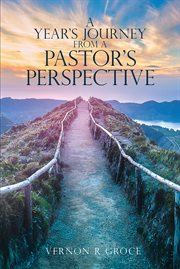 A  year's  journey from a pastor's perspective cover image