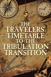The Travelers' Timetable to the Tribulation Transition cover image