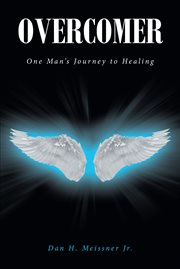 Overcomer : One ManaEUR(tm)s Journey to Healing cover image