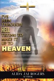 I've Been through Hell Trying to Make It Up to Heaven cover image