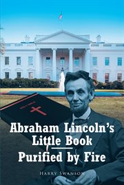 Abraham Lincoln's little book : purified by fire cover image